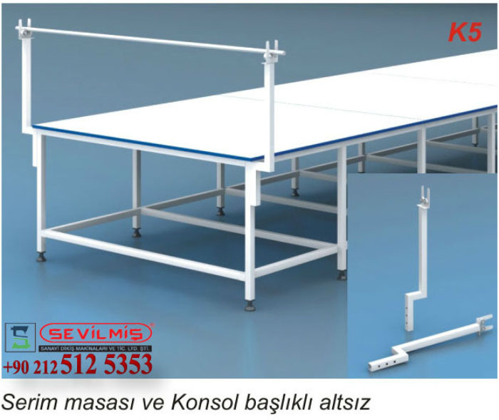 K5 SERİM MASASI VE KONSOL BAŞLIKLI ALTSIZ