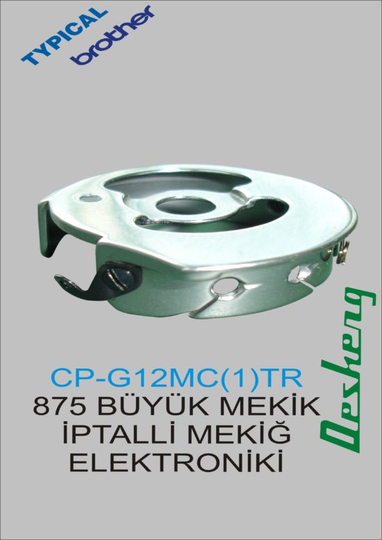 CP-G12MC(1)TR 875 BÜYÜK MEKİK İPTALLİ MEKİĞ ELEKTRONİK